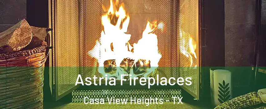 Astria Fireplaces Casa View Heights - TX