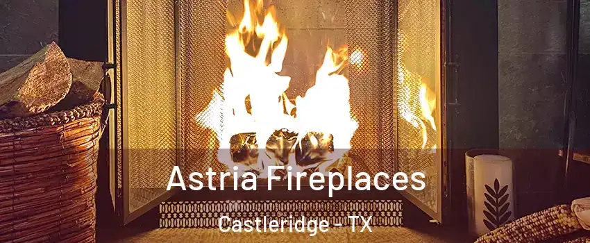 Astria Fireplaces Castleridge - TX
