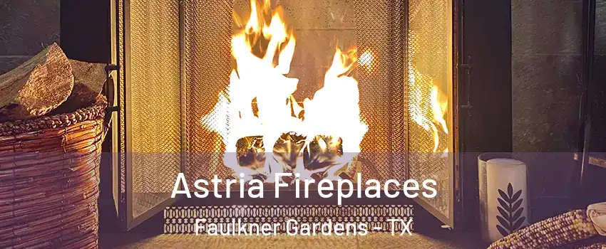 Astria Fireplaces Faulkner Gardens - TX