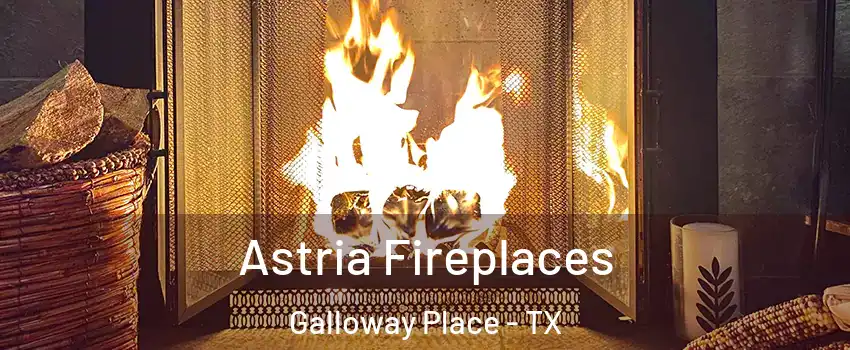 Astria Fireplaces Galloway Place - TX