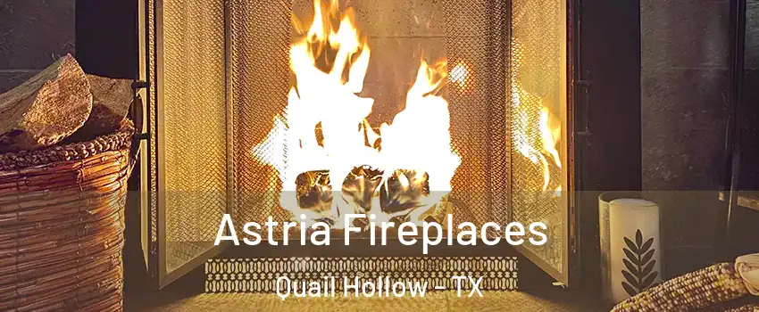 Astria Fireplaces Quail Hollow - TX