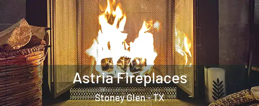 Astria Fireplaces Stoney Glen - TX