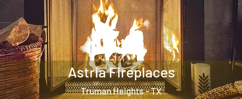Astria Fireplaces Truman Heights - TX