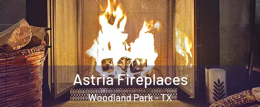 Astria Fireplaces Woodland Park - TX