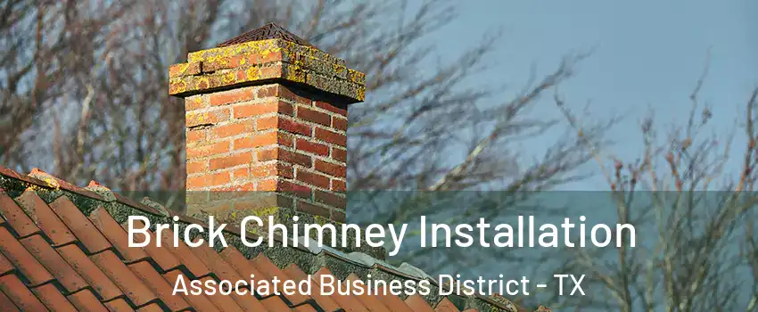 Brick Chimney Installation Associated Business District - TX