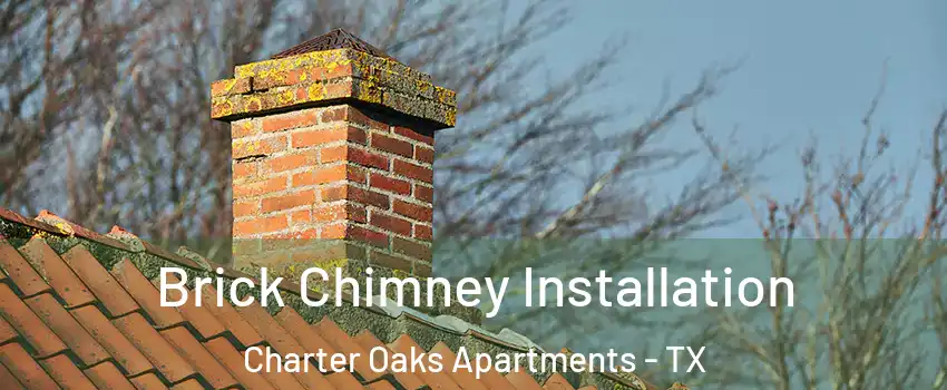 Brick Chimney Installation Charter Oaks Apartments - TX