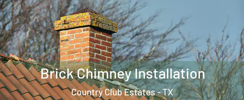 Brick Chimney Installation Country Club Estates - TX