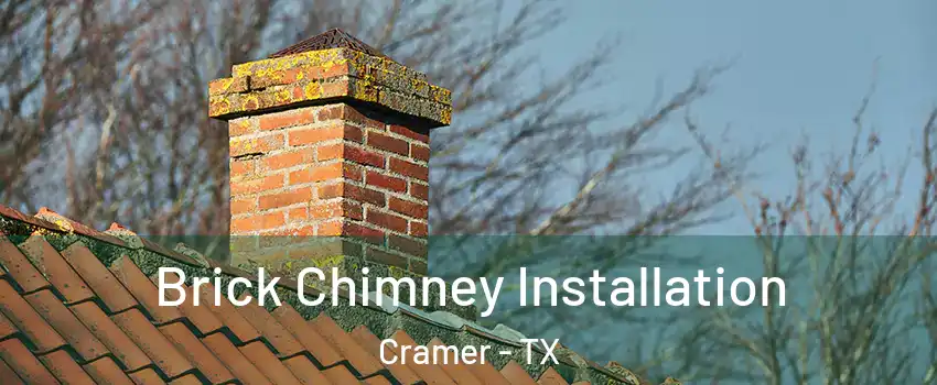 Brick Chimney Installation Cramer - TX
