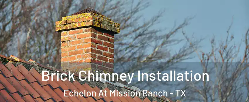 Brick Chimney Installation Echelon At Mission Ranch - TX