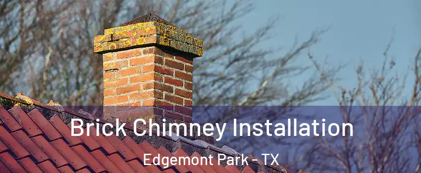 Brick Chimney Installation Edgemont Park - TX