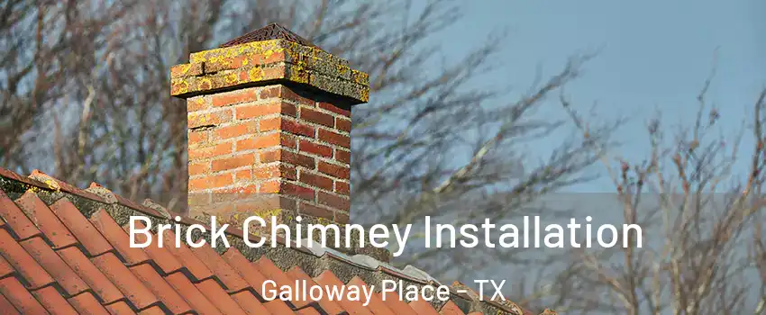 Brick Chimney Installation Galloway Place - TX