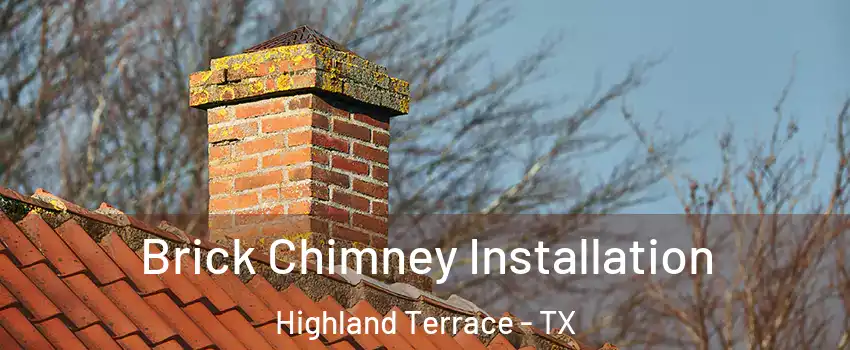 Brick Chimney Installation Highland Terrace - TX
