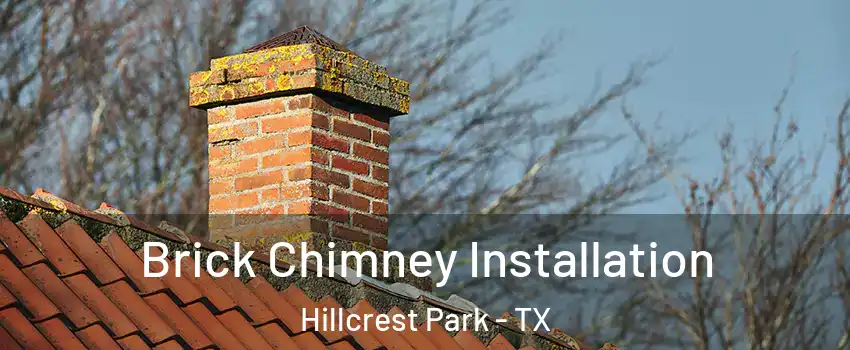 Brick Chimney Installation Hillcrest Park - TX