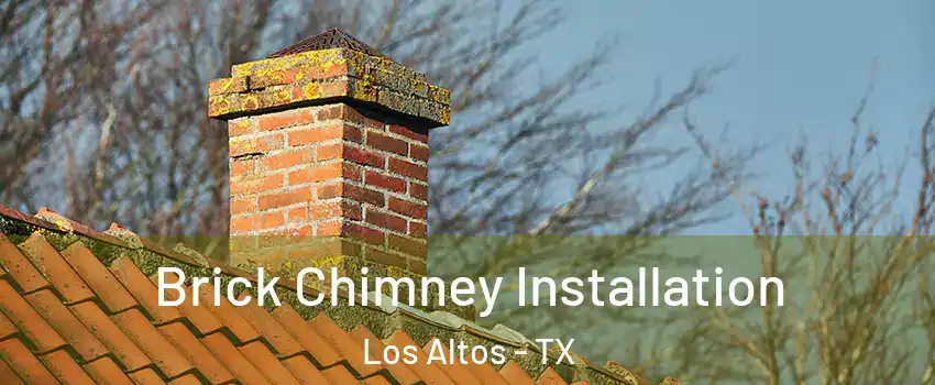 Brick Chimney Installation Los Altos - TX