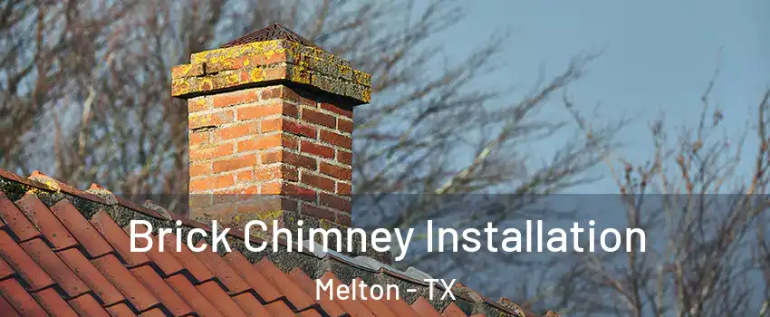 Brick Chimney Installation Melton - TX