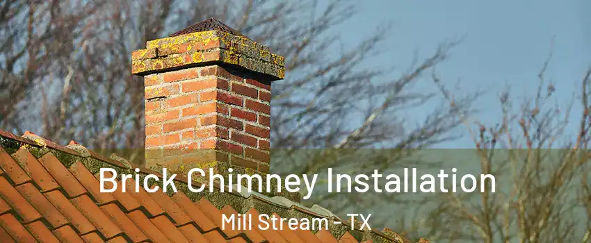 Brick Chimney Installation Mill Stream - TX