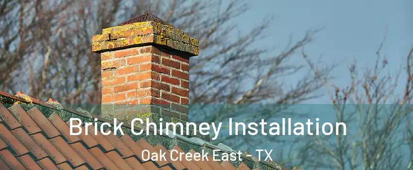 Brick Chimney Installation Oak Creek East - TX