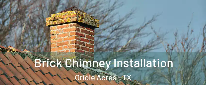 Brick Chimney Installation Oriole Acres - TX