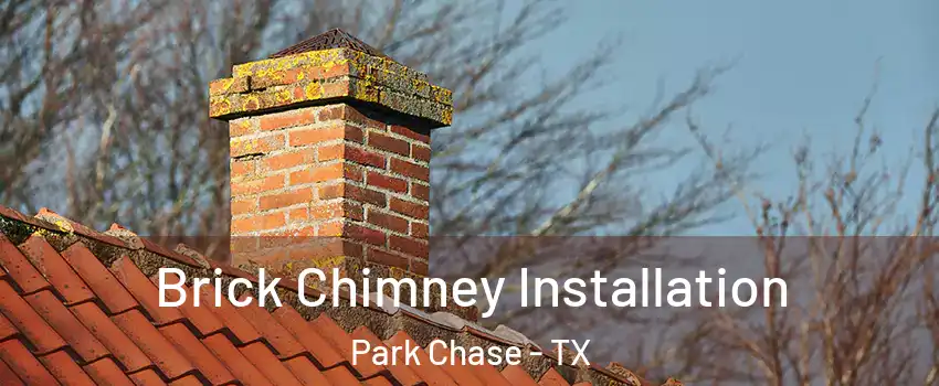 Brick Chimney Installation Park Chase - TX