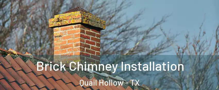 Brick Chimney Installation Quail Hollow - TX