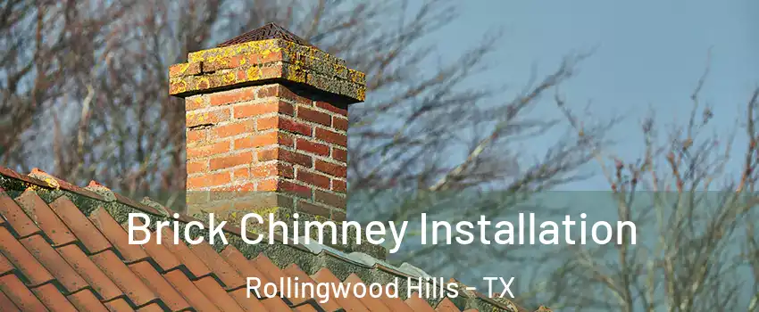 Brick Chimney Installation Rollingwood Hills - TX