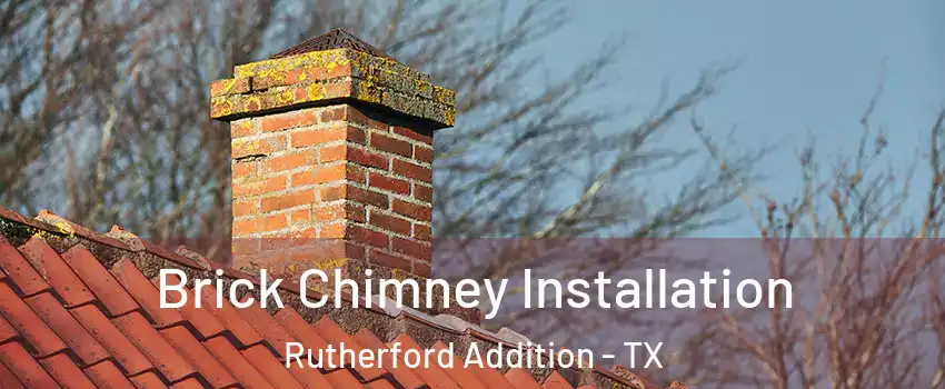 Brick Chimney Installation Rutherford Addition - TX