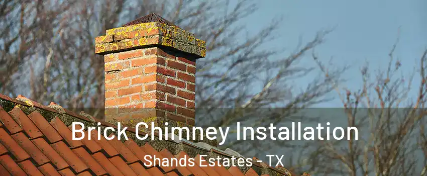 Brick Chimney Installation Shands Estates - TX