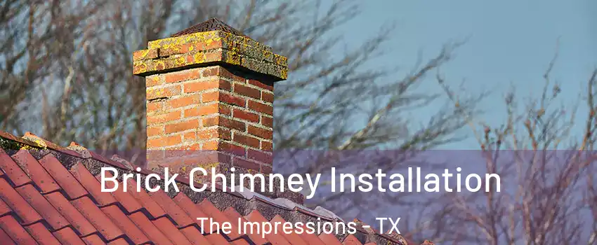 Brick Chimney Installation The Impressions - TX