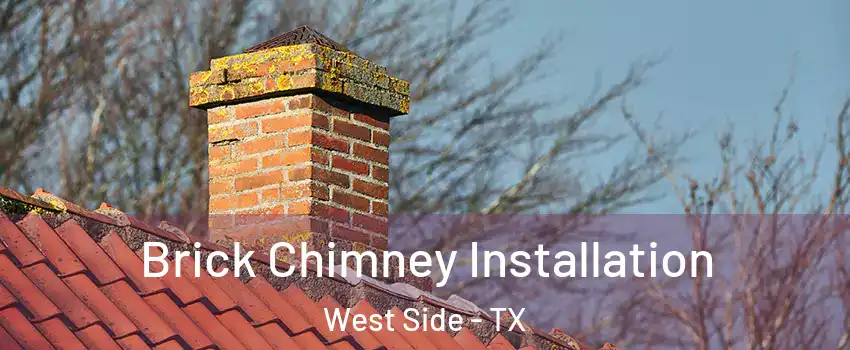 Brick Chimney Installation West Side - TX