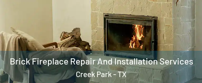 Brick Fireplace Repair And Installation Services Creek Park - TX