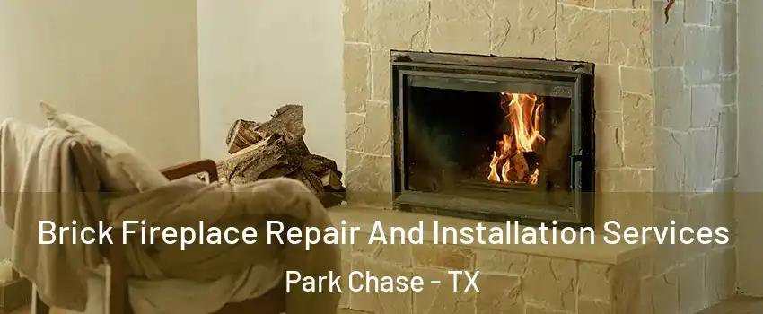 Brick Fireplace Repair And Installation Services Park Chase - TX