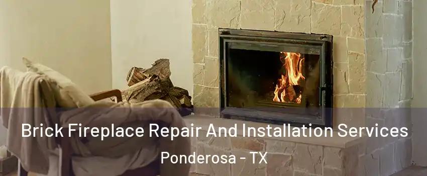 Brick Fireplace Repair And Installation Services Ponderosa - TX