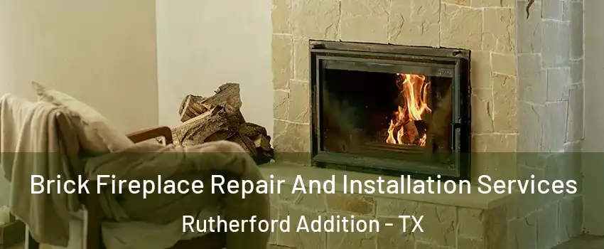 Brick Fireplace Repair And Installation Services Rutherford Addition - TX