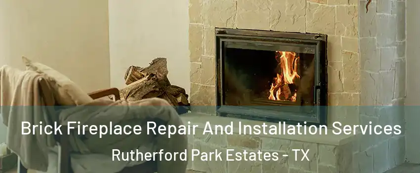 Brick Fireplace Repair And Installation Services Rutherford Park Estates - TX