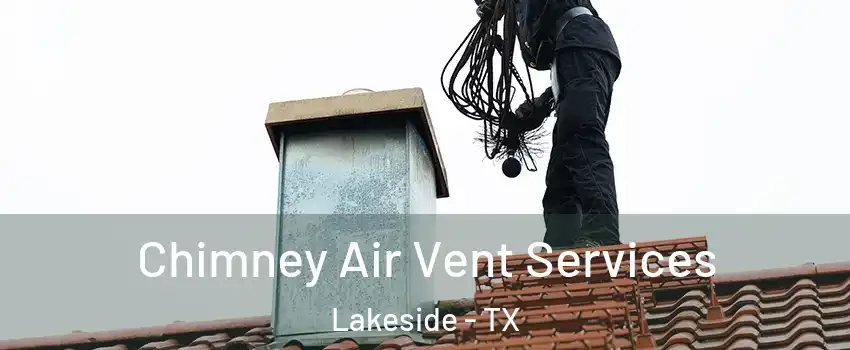 Chimney Air Vent Services Lakeside - TX