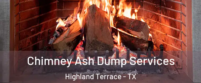Chimney Ash Dump Services Highland Terrace - TX