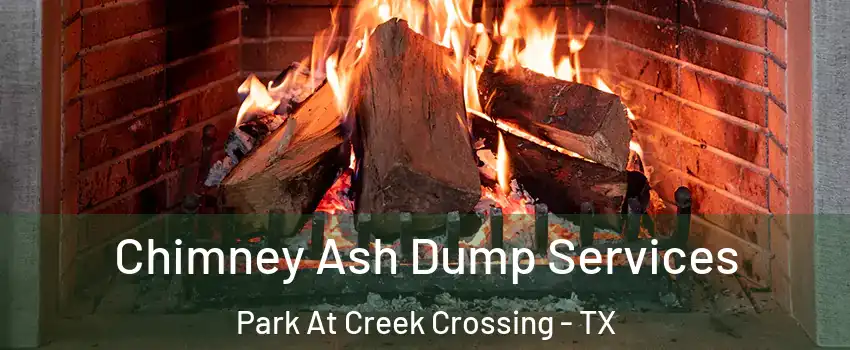 Chimney Ash Dump Services Park At Creek Crossing - TX