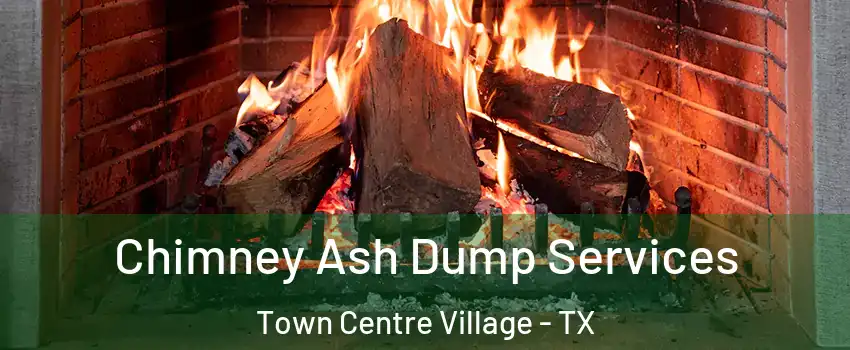 Chimney Ash Dump Services Town Centre Village - TX