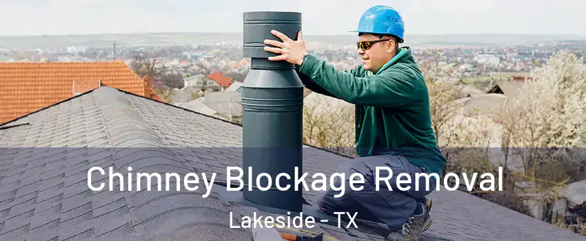 Chimney Blockage Removal Lakeside - TX