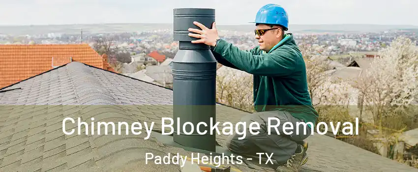 Chimney Blockage Removal Paddy Heights - TX