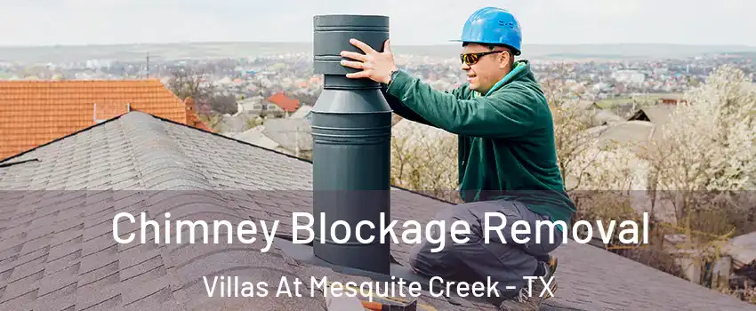 Chimney Blockage Removal Villas At Mesquite Creek - TX