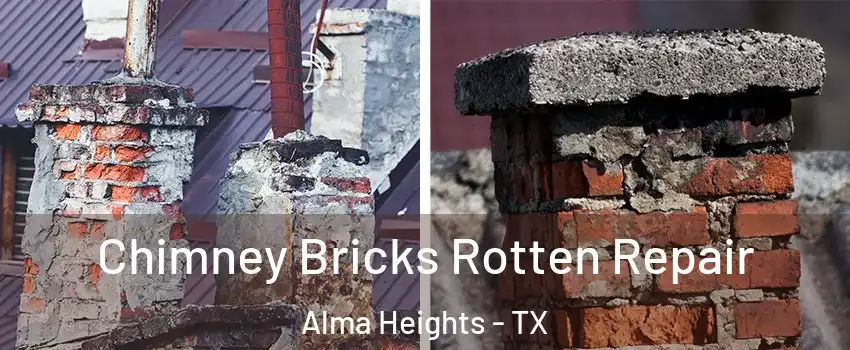 Chimney Bricks Rotten Repair Alma Heights - TX