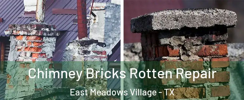 Chimney Bricks Rotten Repair East Meadows Village - TX