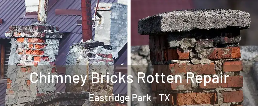 Chimney Bricks Rotten Repair Eastridge Park - TX