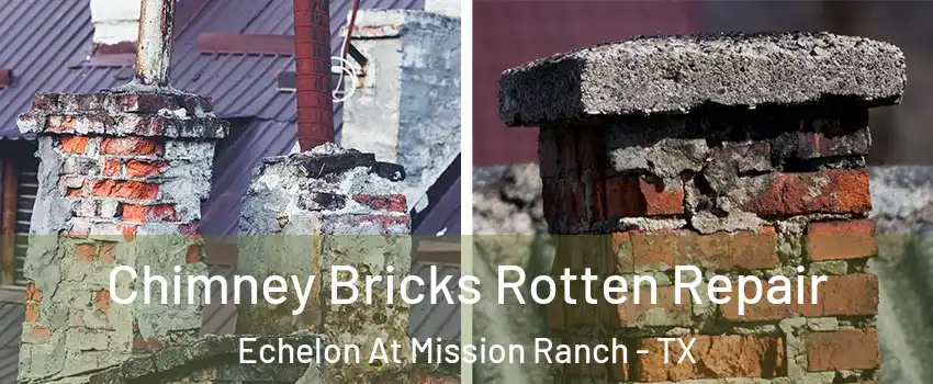 Chimney Bricks Rotten Repair Echelon At Mission Ranch - TX