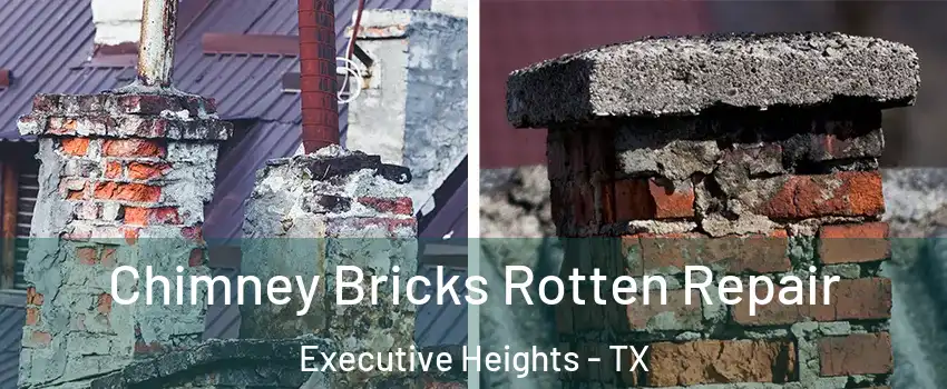 Chimney Bricks Rotten Repair Executive Heights - TX