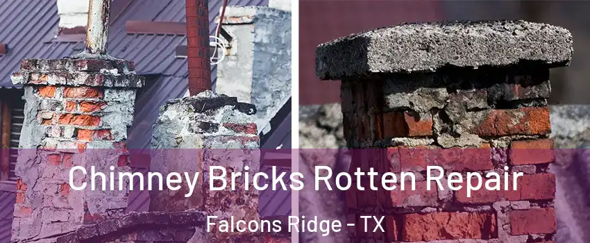 Chimney Bricks Rotten Repair Falcons Ridge - TX