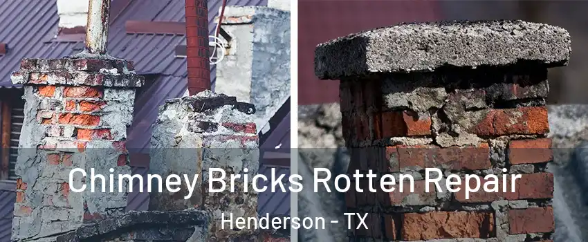 Chimney Bricks Rotten Repair Henderson - TX