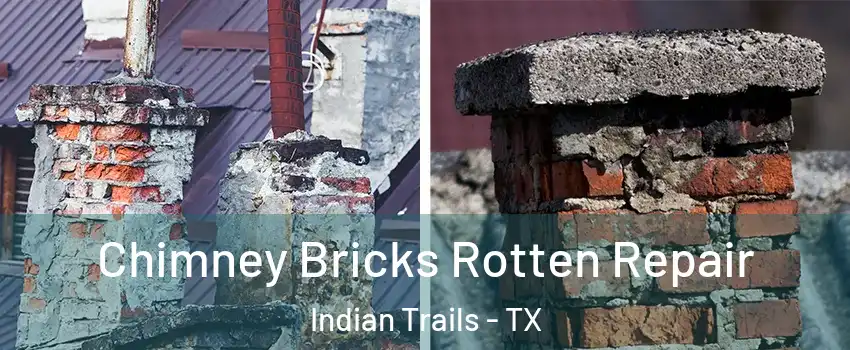 Chimney Bricks Rotten Repair Indian Trails - TX