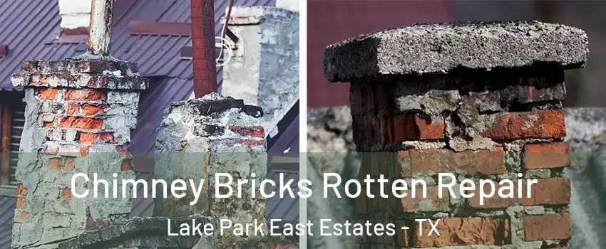 Chimney Bricks Rotten Repair Lake Park East Estates - TX